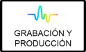 Grabacion y produccion